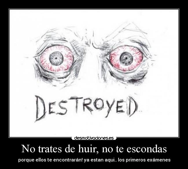 No trates de huir, no te escondas - 