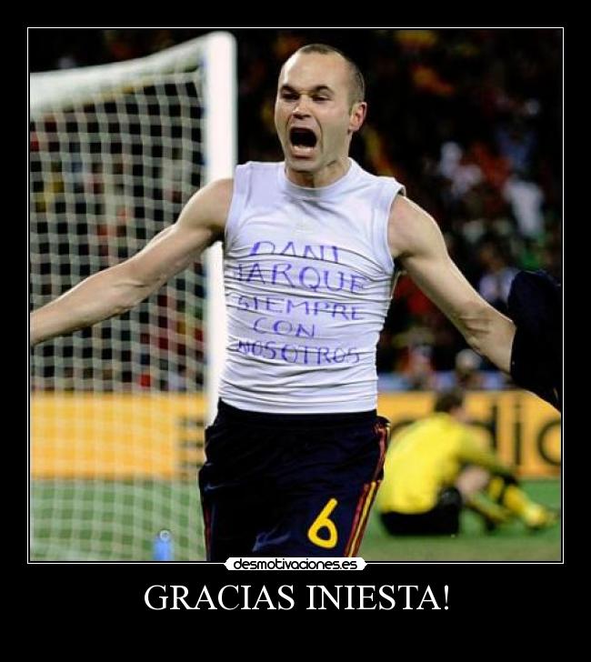 GRACIAS INIESTA! -