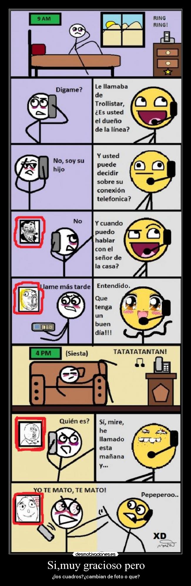 Si,muy gracioso pero -