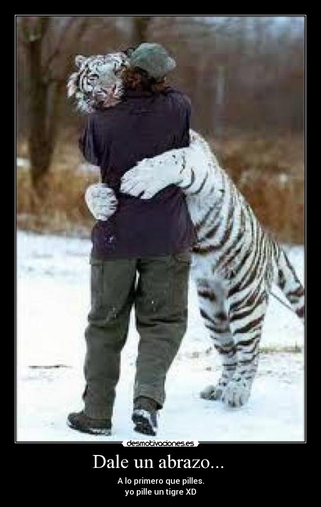 Dale un abrazo... -