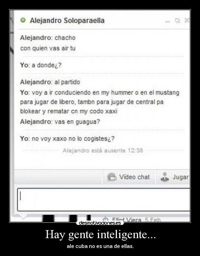 Hay gente inteligente... - ale cuba no es una de ellas.