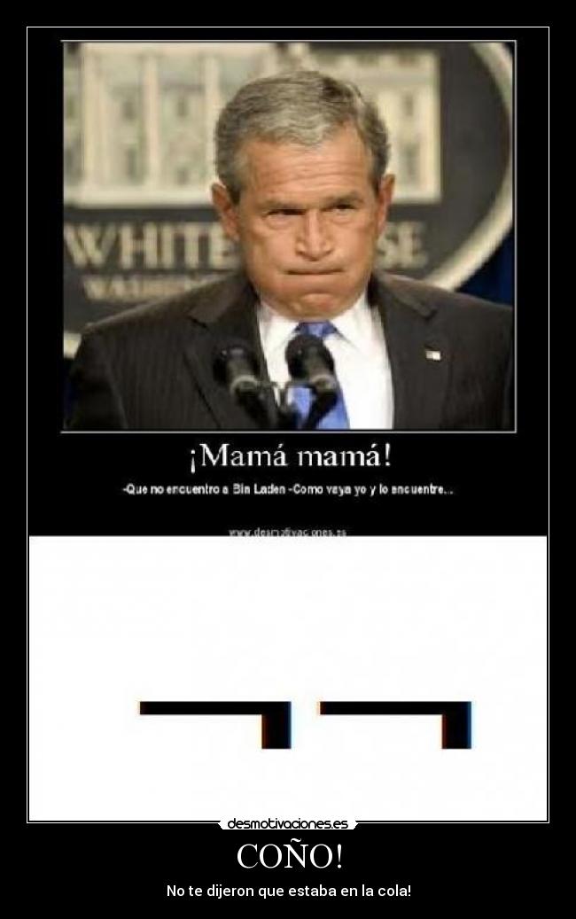 COÑO! - No te dijeron que estaba en la cola!