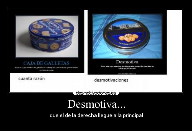 Desmotiva... - que el de la derecha llegue a la principal