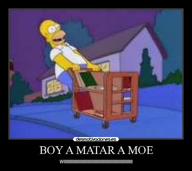 BOY A MATAR A MOE -