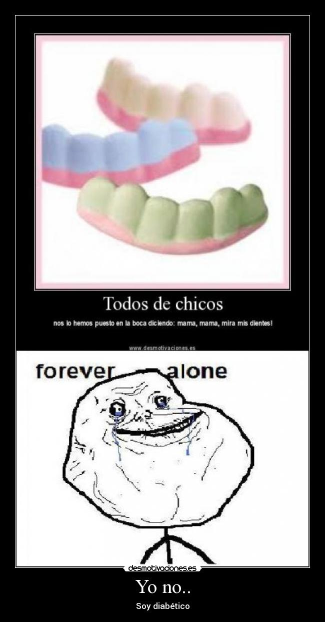 Yo no.. - Soy diabético