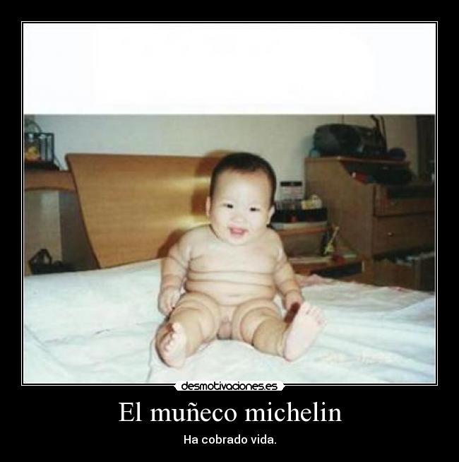 El muñeco michelin - Ha cobrado vida.