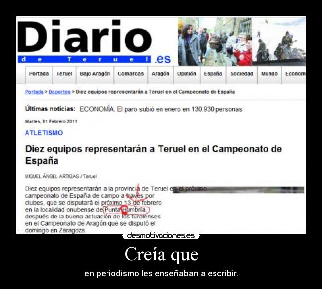 Creía que - en periodismo les enseñaban a escribir.