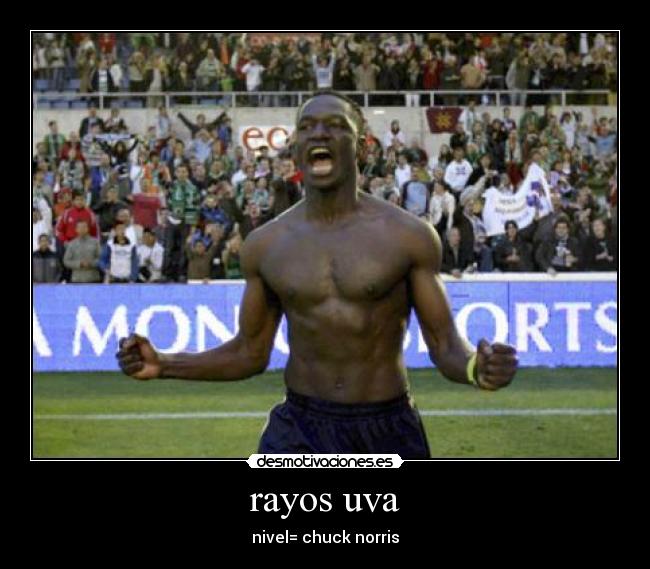 rayos uva - nivel= chuck norris