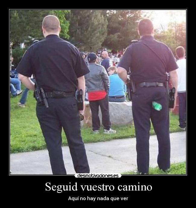 Seguid vuestro camino - Aquí no hay nada que ver