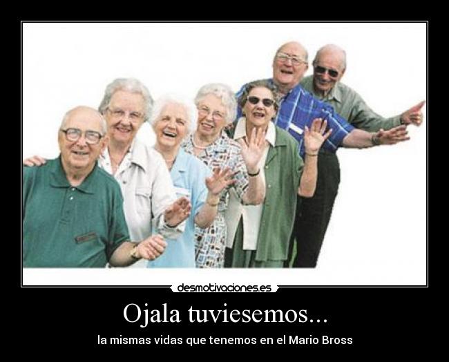 Ojala tuviesemos... - la mismas vidas que tenemos en el Mario Bross