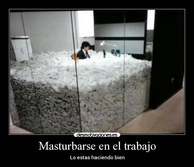 Masturbarse en el trabajo -