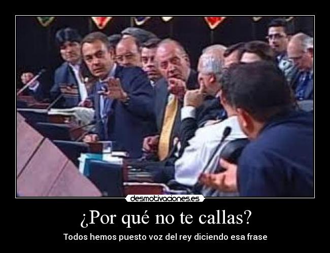 ¿Por qué no te callas? - 
