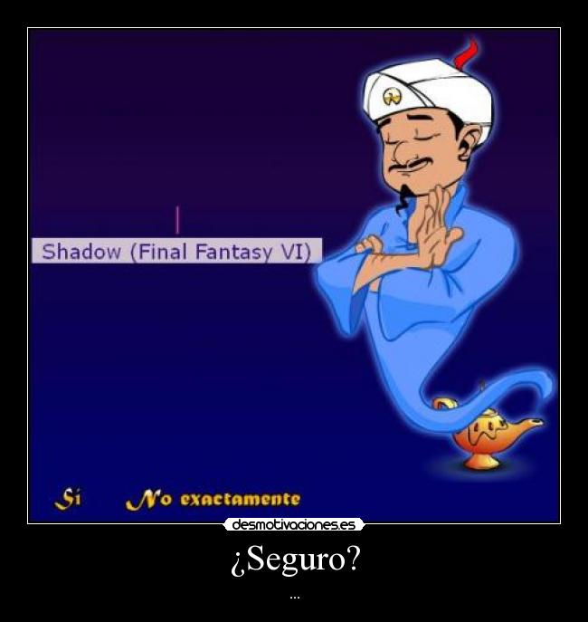 ¿Seguro? - ...