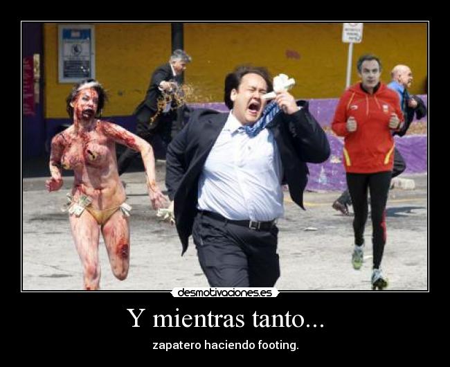 Y mientras tanto... - zapatero haciendo footing.