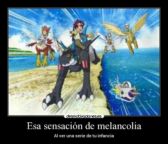 Esa sensación de melancolia -