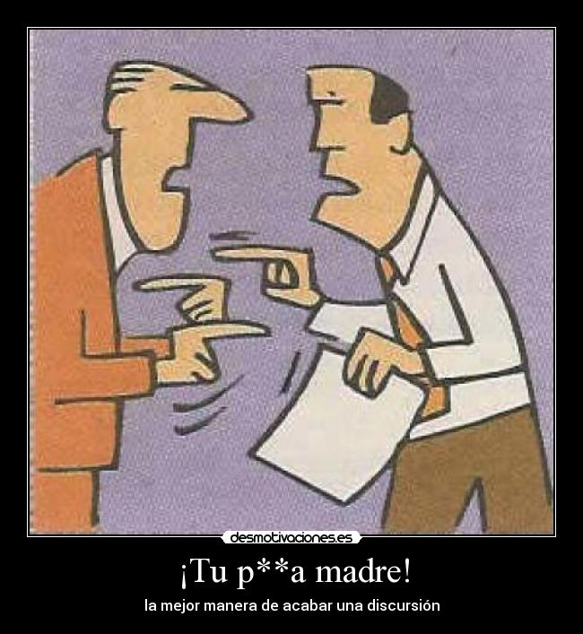 ¡Tu p**a madre! - 