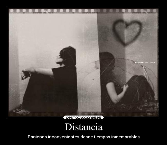 Distancia - Poniendo inconvenientes desde tiempos inmemorables