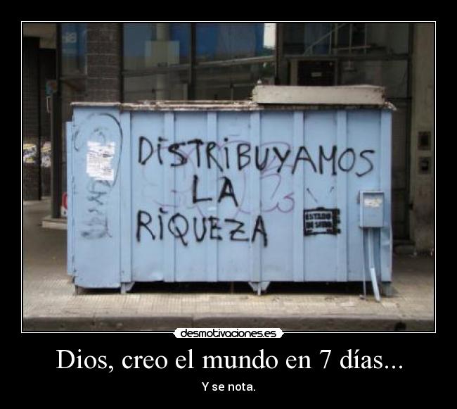Dios, creo el mundo en 7 días... - 