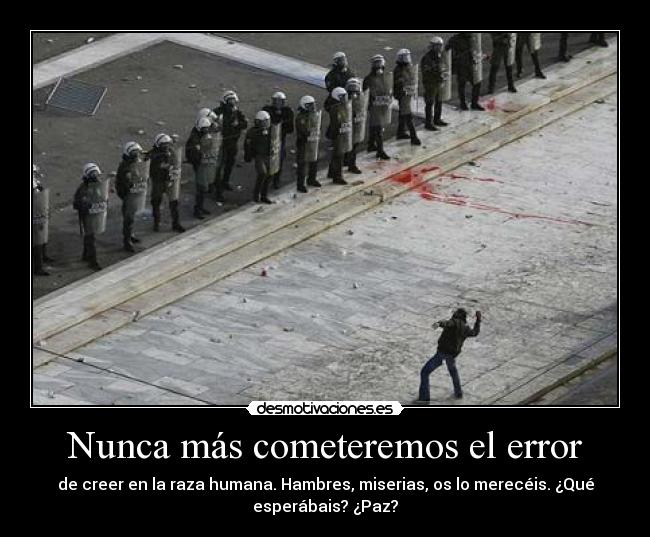 Nunca más cometeremos el error -