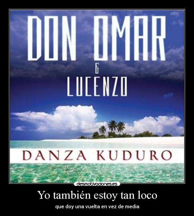 Yo también estoy tan loco -