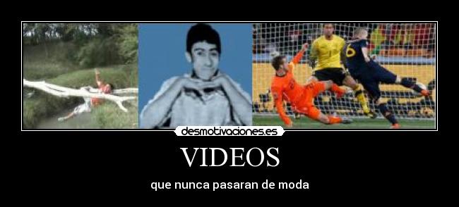 VIDEOS - que nunca pasaran de moda