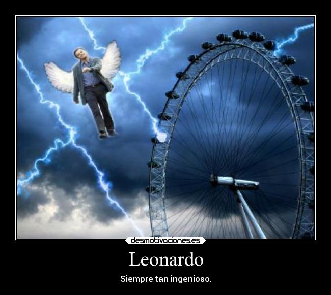 Leonardo - Siempre tan ingenioso.
