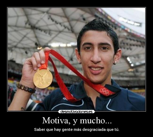 Motiva, y mucho... -