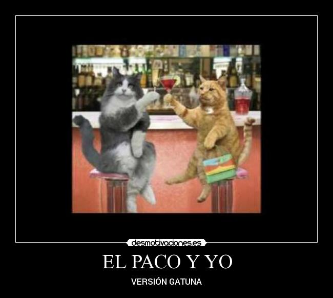 EL PACO Y YO -
