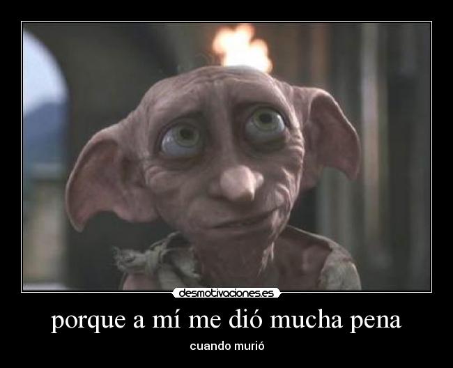 porque a mí me dió mucha pena - cuando murió