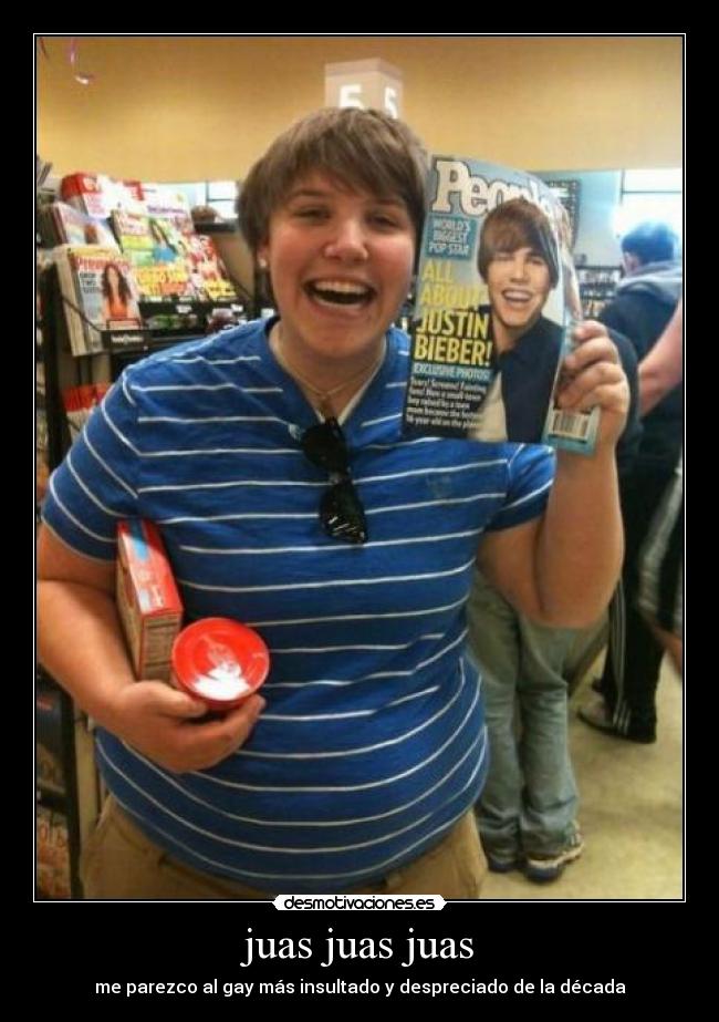 juas juas juas - me parezco al gay más insultado y despreciado de la década