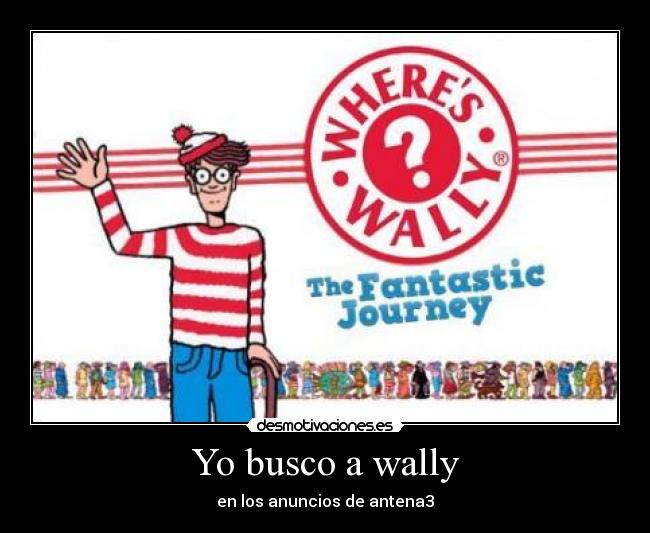 Yo busco a wally - en los anuncios de antena3