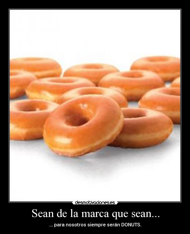Sean de la marca que sean... - 