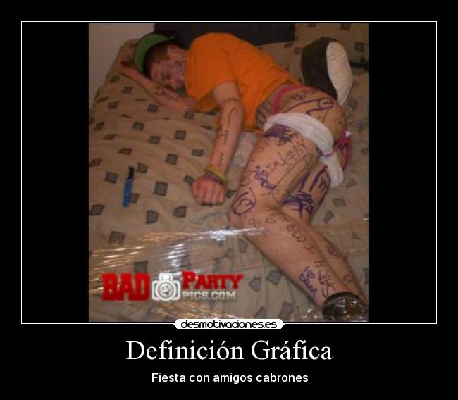 Definición Gráfica - Fiesta con amigos cabrones
