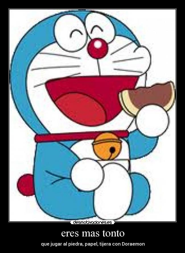 eres mas tonto - que jugar al piedra, papel, tijera con Doraemon