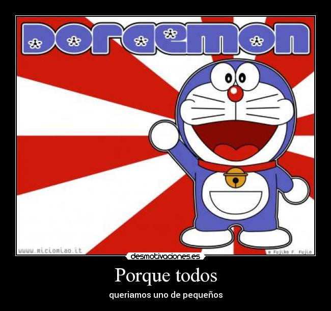 Porque todos - queriamos uno de pequeños