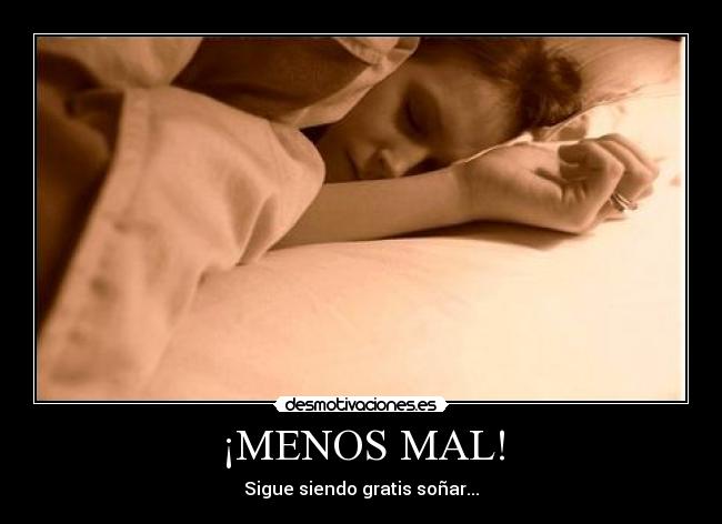 ¡MENOS MAL! -