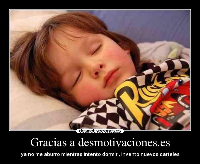 Gracias a desmotivaciones.es - ya no me aburro mientras intento dormir , invento nuevos carteles