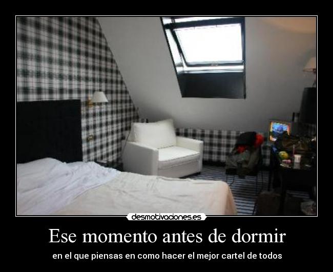 Ese momento antes de dormir - en el que piensas en como hacer el mejor cartel de todos
