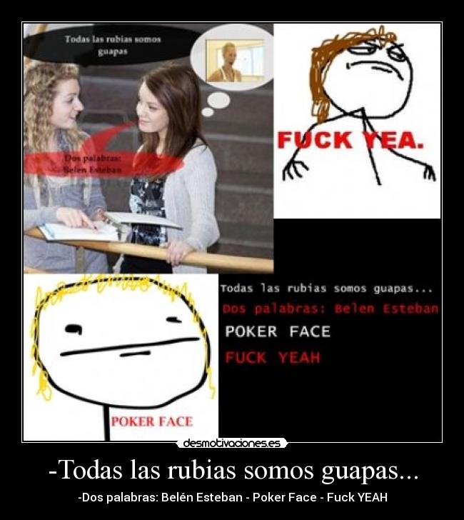 -Todas las rubias somos guapas... -