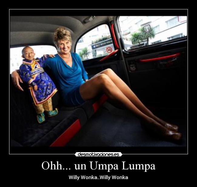 Ohh... un Umpa Lumpa - Willy Wonka..Willy Wonka