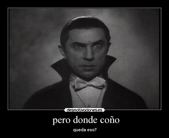 carteles dracula wtf pero que cono geografia desmotivaciones
