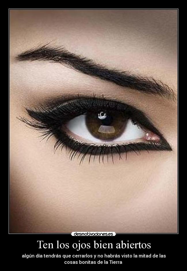 Ten los ojos bien abiertos -