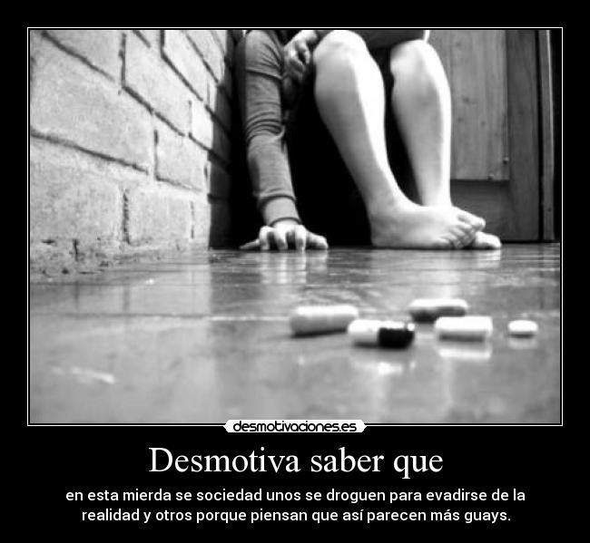 Desmotiva saber que -