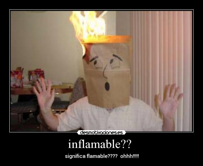 inflamable??  - 