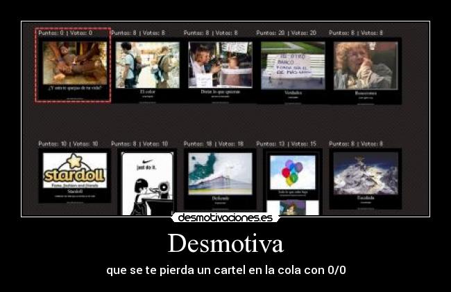 Desmotiva - que se te pierda un cartel en la cola con 0/0