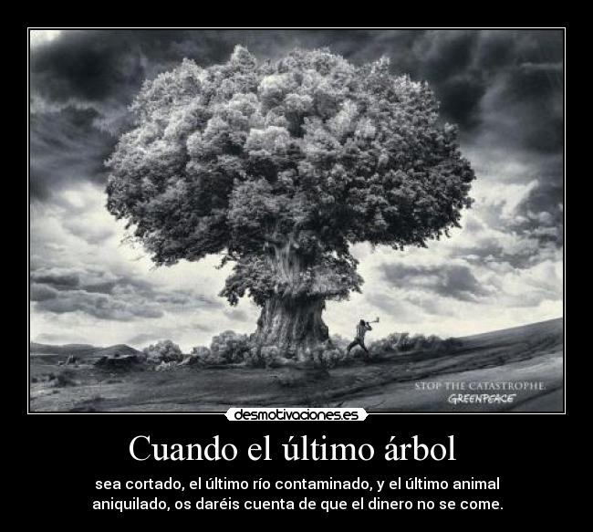 carteles reaccionar medio ambiente infierno arbol naturaleza extincion zurdoinyourface desmotivaciones