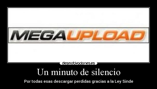 Un minuto de silencio - Por todas esas descargar perdidas gracias a la Ley Sinde