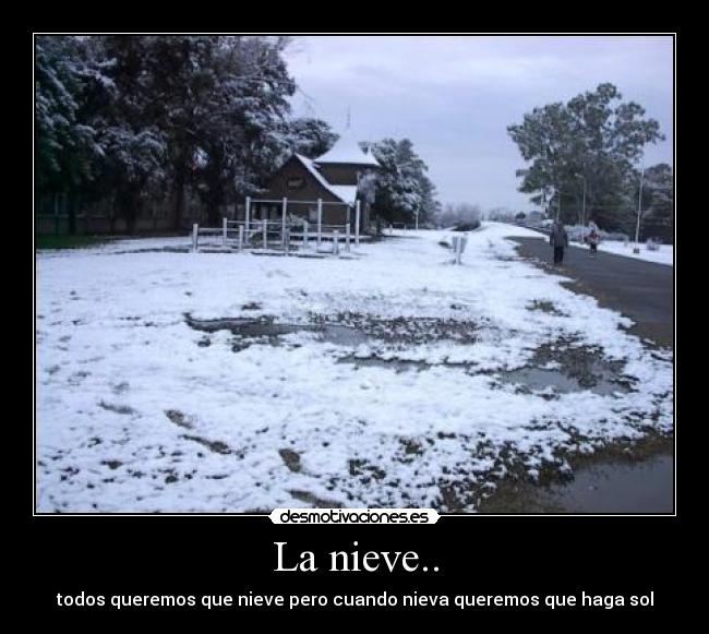 La nieve.. -