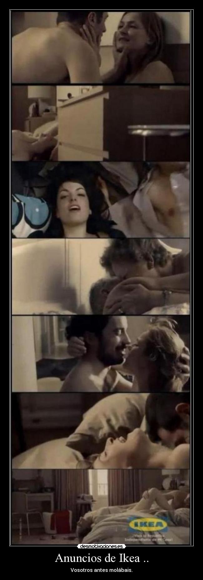 Anuncios de Ikea .. - Vosotros antes molábais.