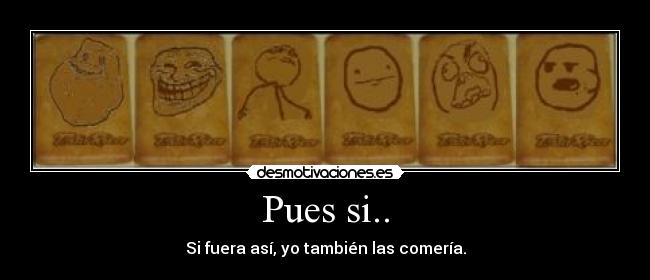 Pues si.. -